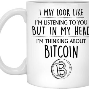 Bitcoin Mug, Bitcoin Gift, Thinking About Bitcoin, Funny Bitcoin Gifts For Him, Husband, Boyfriend, Bitcoin Cryptocurrency Coffee Mug 11oz