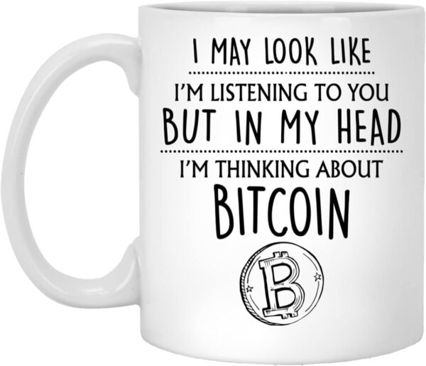 Bitcoin Mug, Bitcoin Gift, Thinking About Bitcoin, Funny Bitcoin Gifts For Him, Husband, Boyfriend, Bitcoin Cryptocurrency Coffee Mug 11oz